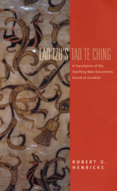 Lao Tzu's Tao Te Ching: A Translation of the Startling New Documents Found at Guodian - Lao Lao Tzu