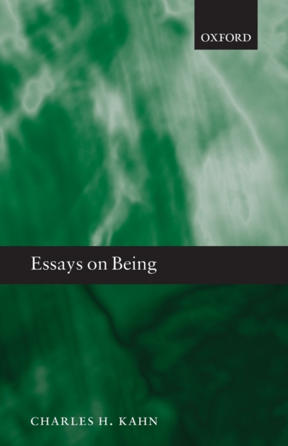 Coperta cărții 'Essays on Being - Charles H. Kahn'