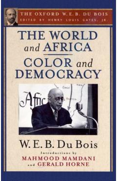 Coperta cărții 'The World and Africa and Color and Democracy - Henry Louis Gates'