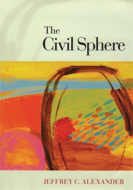 The Civil Sphere - Jeffrey C. Alexander