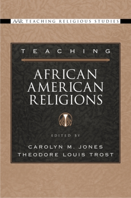 Teaching African American Religions - Carolyn M. Jones