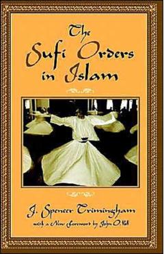 Poza produsului The Sufi Orders in Islam - J. Spencer Trimingham