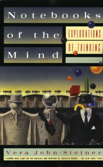 Notebooks of the Mind: Explorations of Thinking, Revised Edition - Vera John-steiner