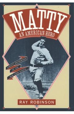 Poza produsului Matty: An American Hero: Christy Mathewson of the New York Giants - Ray Robinson