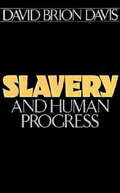 Slavery and Human Progress - David Brion Davis