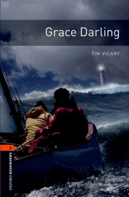 Oxford Bookworms Library: Grace Darling: Level 2: 700-Word Vocabulary - Tim Vicary