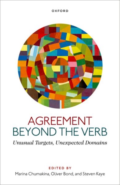 Agreement Beyond the Verb: Unusual Targets, Unexpected Domains - Marina Chumakina