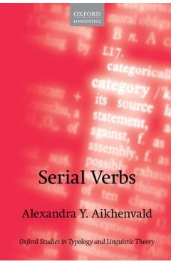 Poza produsului Serial Verbs - Alexandra Y. Aikhenvald