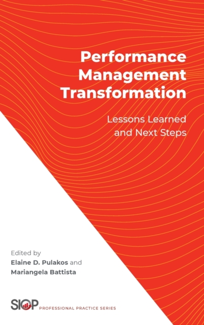 Performance Management Transformation: Lessons Learned and Next Steps - Elaine D. Pulakos