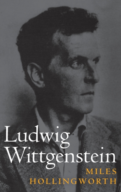 Ludwig Wittgenstein - Miles Hollingworth