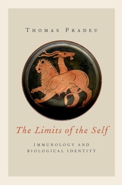 Limits of the Self: Immunology and Biological Identity - Thomas Pradeu