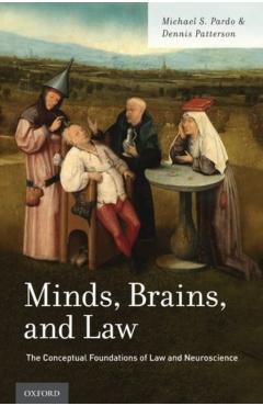 Poza produsului Minds, Brains, and Law: The Conceptual Foundations of Law and Neuroscience - Michael S. Pardo