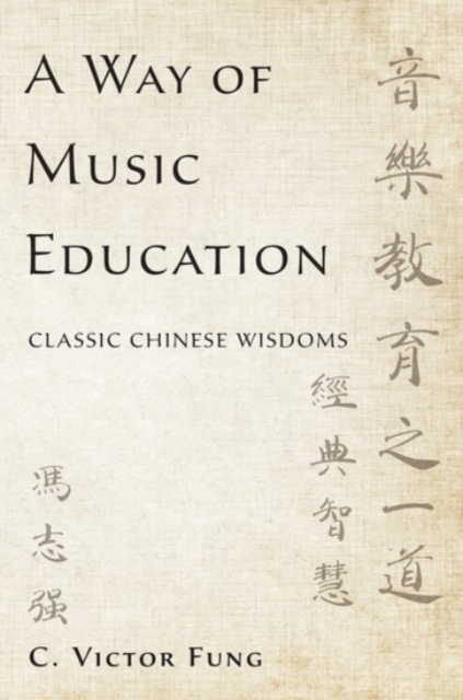 A Way of Music Education: Classic Chinese Wisdoms - C. Victor Fung
