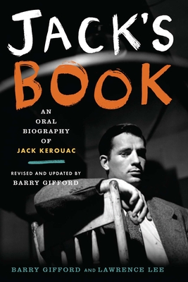 Jack's Book: An Oral Biography of Jack Kerouac - Barry Gifford