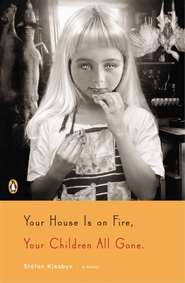 Your House Is on Fire, Your Children All Gone - Stefan Kiesbye