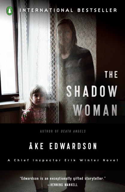 The Shadow Woman: The Shadow Woman: A Chief Inspector Erik Winter Novel - Ake Edwardson