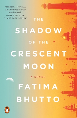 The Shadow of the Crescent Moon - Fatima Bhutto