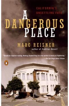 Poza produsului A Dangerous Place: California's Unsettling Fate - Marc Reisner