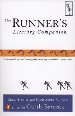 Poza produsului The Runner's Literary Companion: Great Stories and Poems about Running - Garth Battista