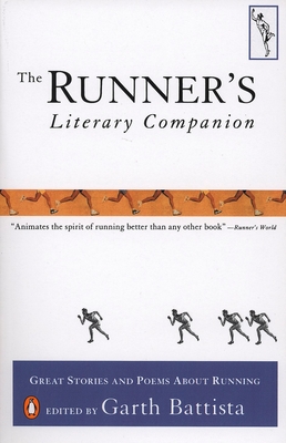 The Runner's Literary Companion: Great Stories and Poems about Running - Garth Battista