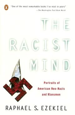 Coperta cărții 'The Racist Mind: Portraits of American Neo-Nazis and Klansmen - Raphael S. Ezekiel'