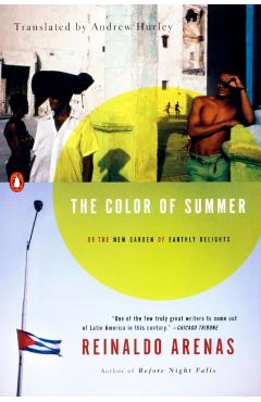 Coperta cărții 'The Color of Summer: Or the New Garden of Earthly Delights - Reinaldo Arenas'