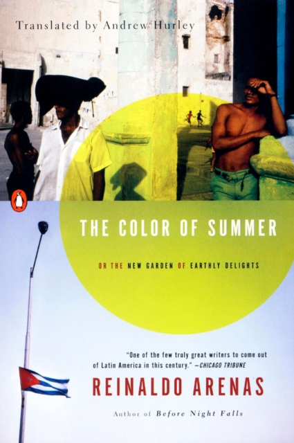 The Color of Summer: Or the New Garden of Earthly Delights - Reinaldo Arenas