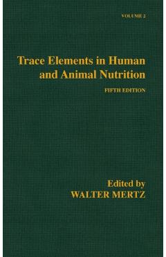 Coperta cărții 'Trace Elements in Human and Animal Nutrition - Walter Mertz'