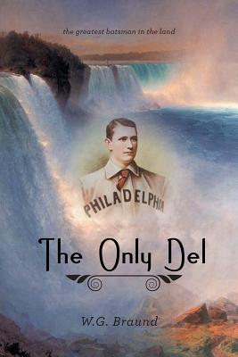 Coperta cărții 'The Only Del: The Greatest Batsman in the Land - W. G. Braund'