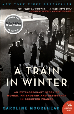 A Train in Winter - Caroline Moorehead