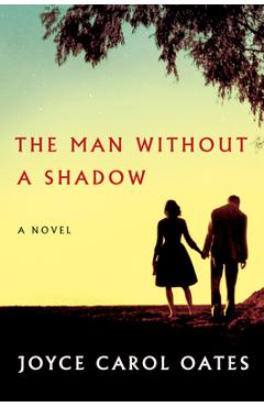 Coperta cărții 'The Man Without a Shadow - Joyce Carol Oates'