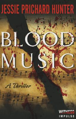 Blood Music: A Thriller - Jessie Prichard Hunter