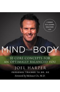 Poza produsului Mind Your Body: 4 Weeks to a Leaner, Healthier Life - Joel Harper