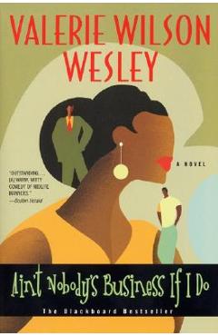 Coperta cărții 'Ain't Nobody's Business If I Do - Valerie W. Wesley'