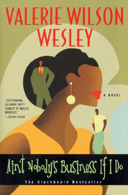 Ain't Nobody's Business If I Do - Valerie W. Wesley