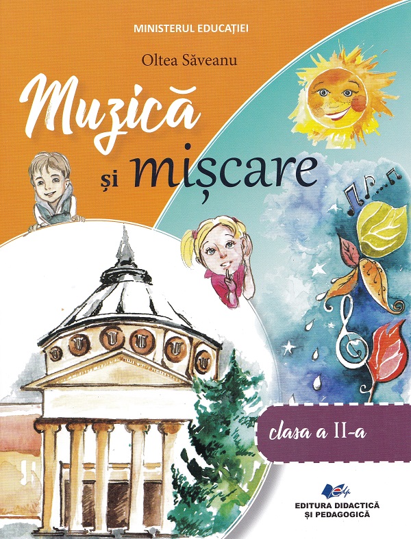 Muzica si miscare - Clasa 2 - Manual - Oltea Saveanu