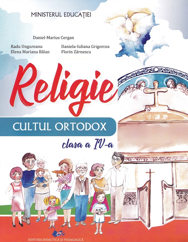 Religie. Cultul ortodox - Clasa 4 - Manual - Daniel-Marius Cergan, Radu Ungureanu, Elena Mariana Balan, Daniela-Iuliana Grigorcea, Florin Zarnescu