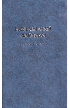 Poza produsului Poezie simbolista romaneasca. Antologie - Luminita Buscaneanu