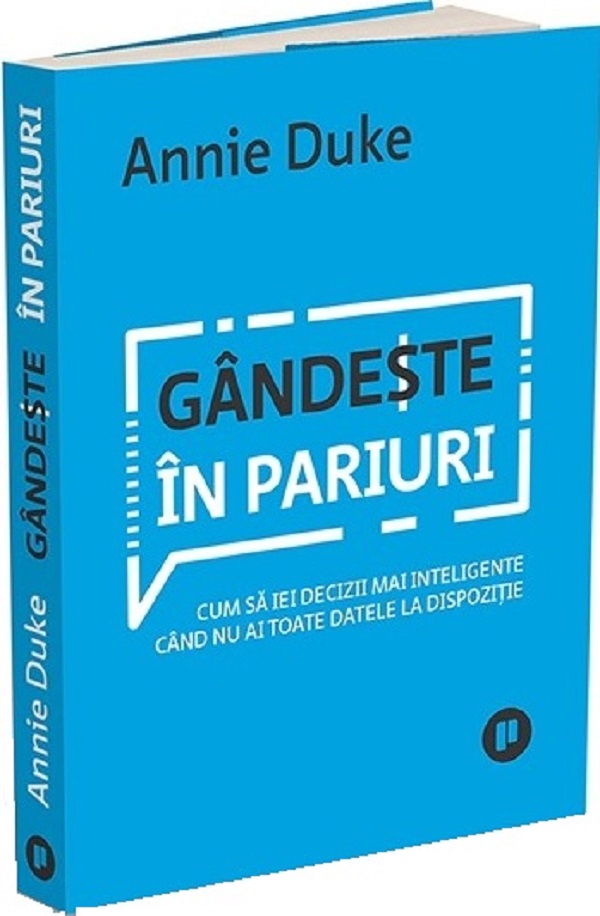 Gandeste in pariuri - Annie Duke