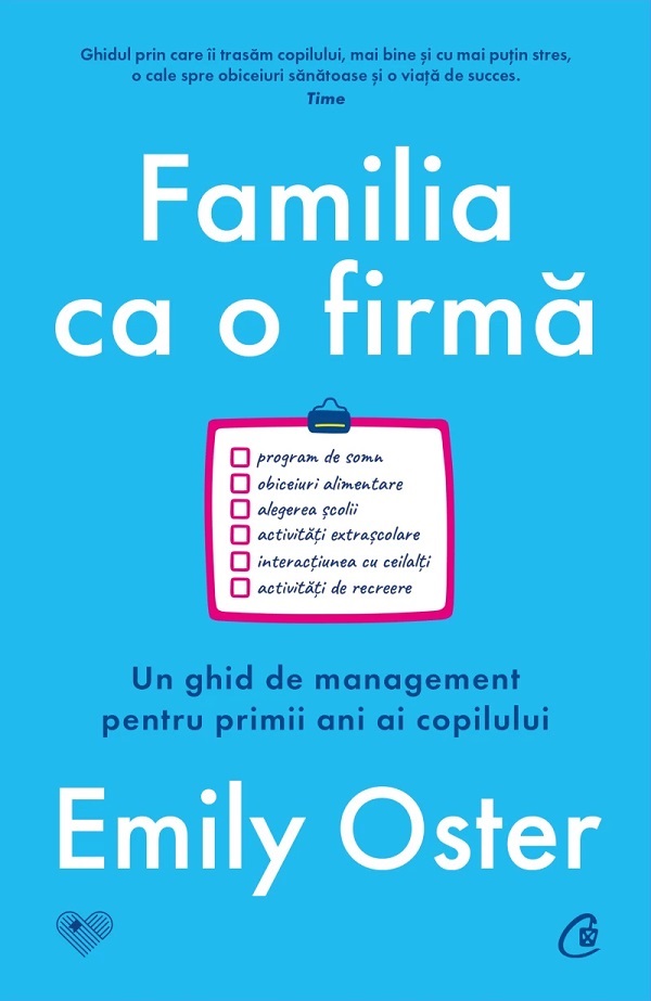 Familia ca o firma. Un ghid de management pentru primii ani ai copilului - Emily Oster