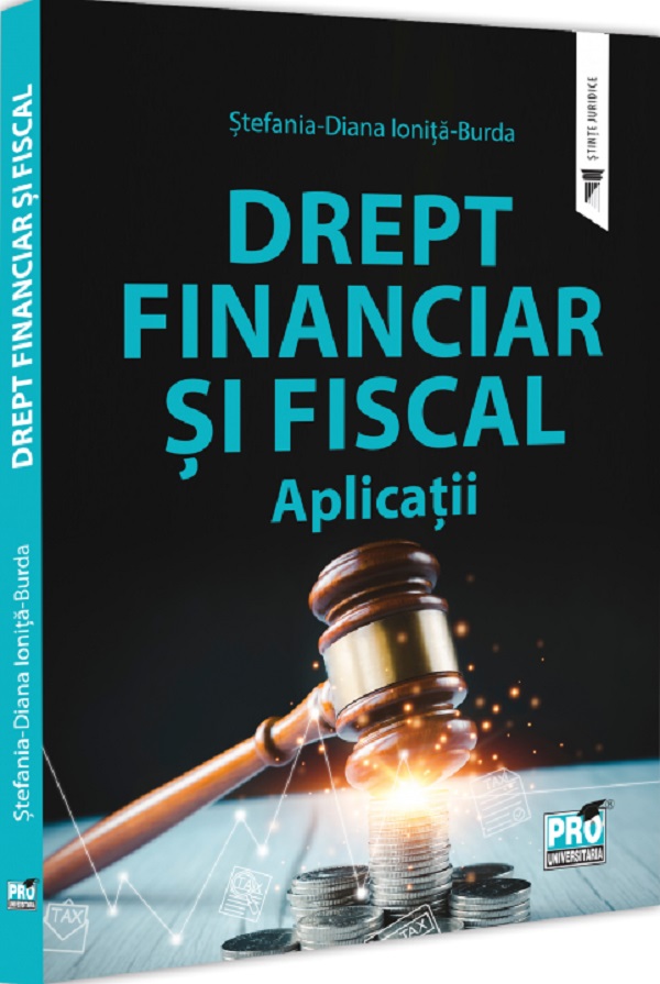 Drept financiar si fiscal. Aplicatii - Stefania Diana Ionita-Burda