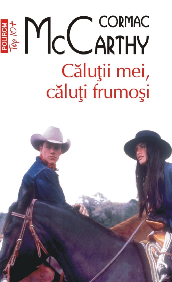 Calutii mei, caluti frumosi. Seria Trilogia Frontierei Vol.1 - Cormac McCarthy