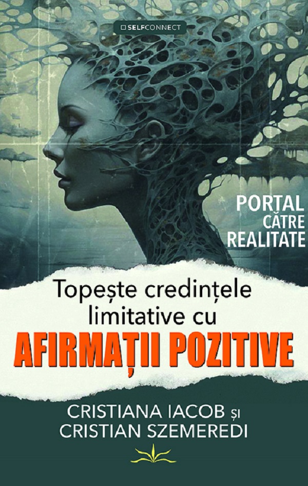 Topeste credintele limitative cu afirmatii pozitive - Cristiana Iacob, Cristian Szemeredi