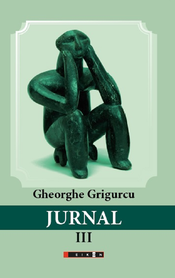 Jurnal Vol.3 - Gheorghe Grigurcu