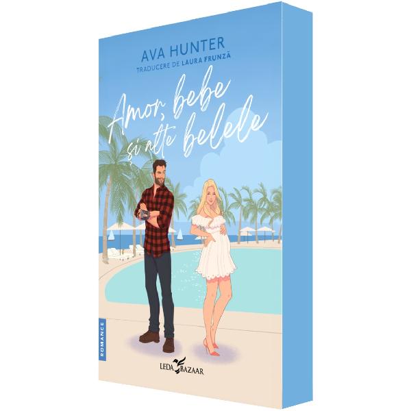 Amor, bebe si alte belele - Ava Hunter