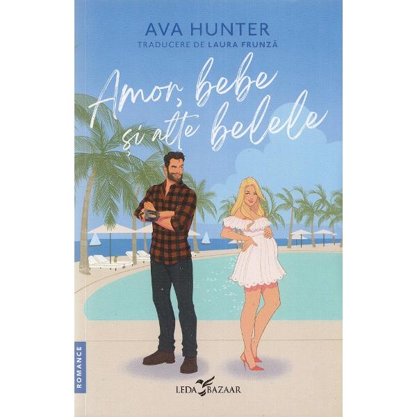 Amor, bebe si alte belele - Ava Hunter