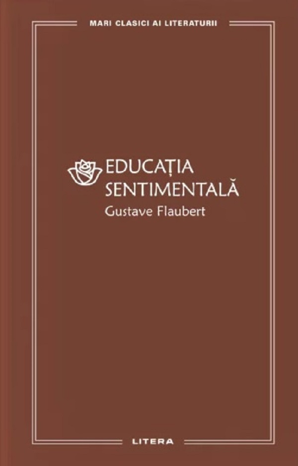 Educatia sentimentala - Gustave Flaubert