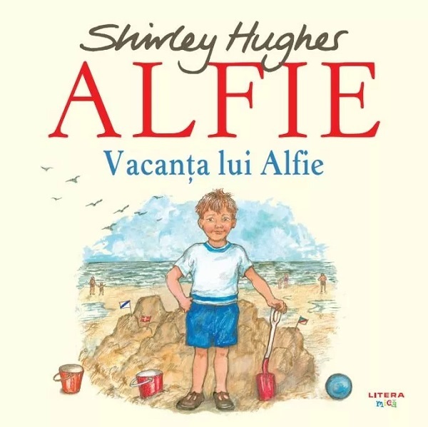 Alfie. Vacanta lui Alfie - Shirley Hughes