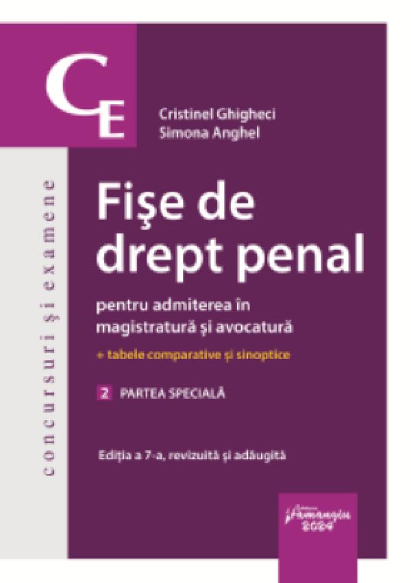 Fise de drept penal pentru admiterea in magistratura si avocatura. Vol.2: Partea speciala Ed.7 - Simona Anghel, Cristinel Ghigheci