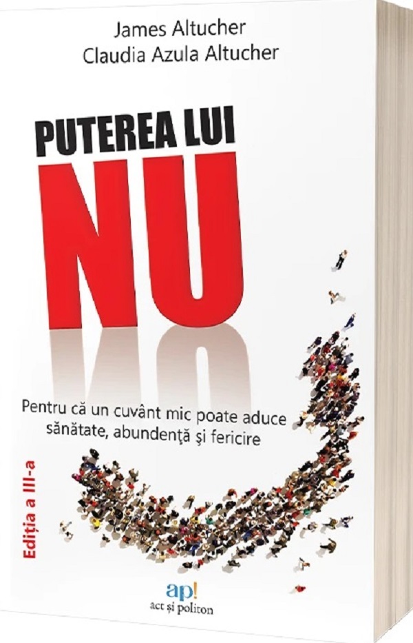 Puterea lui NU Ed.3 - James Altucher, Claudia Azula Altucher